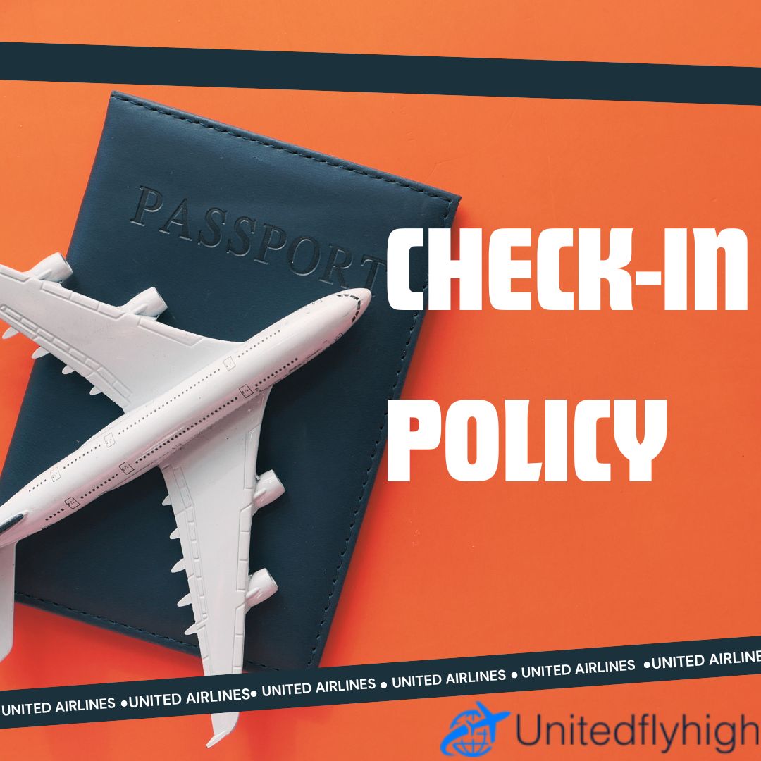 united airlines check in policy guide